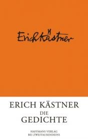 book cover of Die Gedichte : alle Gedichte vom ersten Band "Herz auf Taille" bis zum letzten "Die dreizehn Monate" by Έριχ Κέστνερ