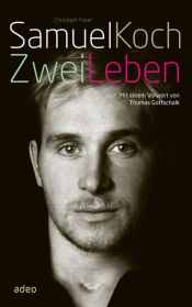 book cover of Samuel Koch - Zwei Leben by Christoph Fasel