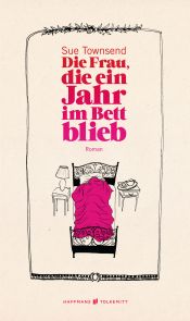 book cover of Die Frau, die ein Jahr im Bett blieb by スー・タウンゼント