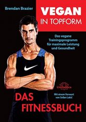 book cover of Vegan in Topform - Das Fitnessbuch: Vegane Fitness by Brendan Brazier