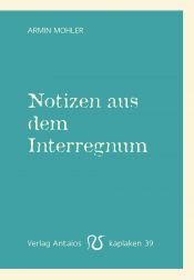 book cover of Notizen aus dem Interregnum by Armin Mohler