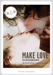 book cover of Make Love: Ein Aufklärungsbuch by Ann-Marlene Henning