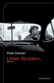 book cover of Unter Brüdern by Pete Dexter