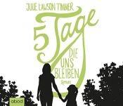 book cover of Fünf Tage, die uns bleiben by Julie Lawson Timmer