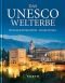 Das UNESCO Welterbe: Monumente der Menschheit - Wunder der Natur (KUNTH Das Erbe der Welt)