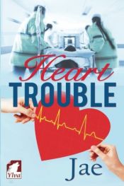 book cover of Heart Trouble by Jae