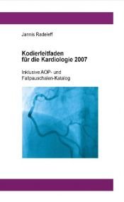 book cover of Kodierleitfaden für die Kardiologie 2007 by Jannis Radeleff