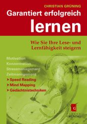 book cover of Garantiert erfolgreich lernen: wie Sie Ihre Lese- und Lernfähigkeit steigern by Christian Grüning