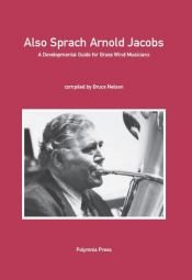 book cover of Also Sprach Arnold Jacobs: A Developmental Guide for Brass Wind Musicians by Bruce Nelson