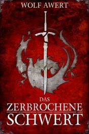 book cover of Das zerbrochene Schwert (Die Paranaea Trilogie) by Wolf Awert