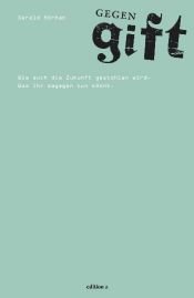 book cover of Gegengift: Europa stiehlt euch die Zukunft. Wie ihr euch wehrt by Gerald Hörhan