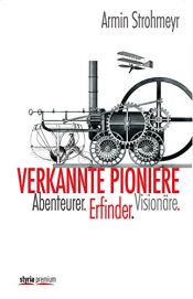 book cover of Verkannte Pioniere: Erfinder, Abenteurer, Visonäre by Armin Strohmeyr