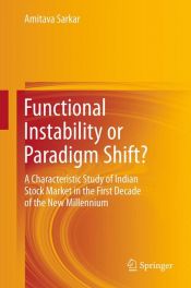 book cover of Functional Instability or Paradigm Shift?: A Characteristic Study of Indian Stock Market in the First Decade of the New Millennium by Amitava Sarkar