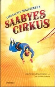 book cover of Saabyes cirkus by Lars Saabye Christensen