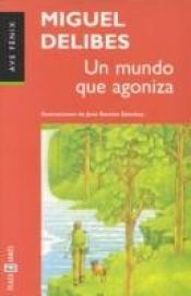 book cover of Un mundo que agoniza by Miguel Delibes