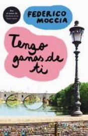 book cover of Tengo ganas de ti by Federico Moccia