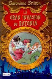 book cover of LA GRAN INVASION DE RATONIA by Geronimo Stilton