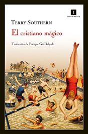 book cover of El cristiano mágico (Impedimenta) by Terry Southern