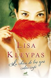 book cover of La chica de los ojos color café (AMOR Y AVENTURA) by Lisa Kleypas