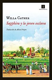 book cover of Sapphira Y La Joven Esclava (Impedimenta) by Willa Cather