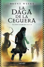 book cover of La daga de la ceguera (El Portador de Luz 2) by Brent Weeks