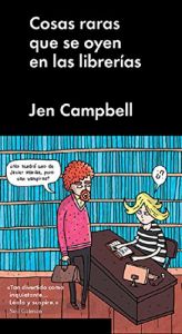 book cover of Cosas raras que se oyen en las librerías by Jen Campbell