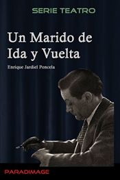 book cover of Un Marido de Ida y Vuelta (Teatro) by Enrique Jardiel Poncela