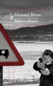 book cover of Todo é silencio by Manuel Rivas