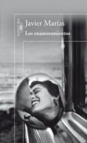 book cover of Los enamoramientos by Javier Marías