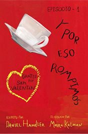 book cover of Y por eso rompimos by Daniel Handler|Maira Kalman