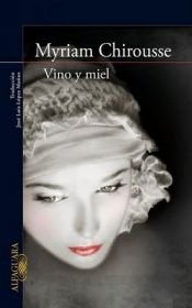 book cover of Vino y miel by Myriam Chirousse