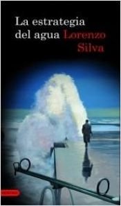 book cover of La estrategia del agua by Lorenzo Silva