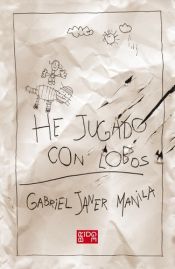 book cover of He jugado con lobos by Gabriel Janer Manila