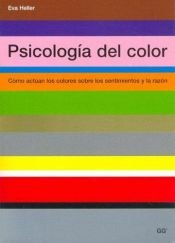 book cover of A Psicologia das cores.: Como actuam as cores sobre os sentimentos e a razão by Eva Heller