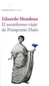book cover of El asombroso viaje de Pomponio Flato by Eduardo Mendoza