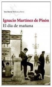 book cover of El día de mañana by Ignacio Martínez de Pisón