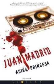 book cover of Adiós, princesa by Juan Madrid