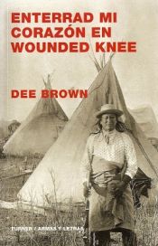 book cover of Enterrad Mi Corazon En Wounded Knee (Armas Y Letras) by Dee Brown