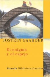 book cover of El enigma y el espejo by Jostein Gaarder