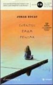 book cover of Cuentos Para Pensar/stories to Think About by Jorge Bucay