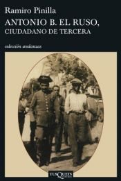 book cover of Antonio B. El Ruso : ciudadano de tercera by Ramiro Pinilla