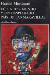 book cover of El fin del mundo y un despiadado país de las maravillas by Haruki Murakami