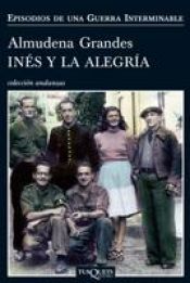 book cover of Inés y la alegría by Almudena Grandes
