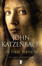 book cover of Un final perfecto (B DE BOOKS) by John Katzenbach