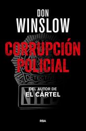 book cover of Corrupción policial (NOVELA POLICÍACA) by Don Winslow