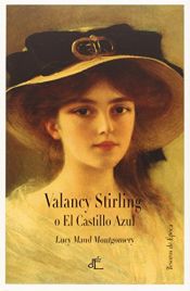 book cover of Valancy Stirling O El Castillo Azul (Tesoros De Epoca) by Lucy Maud Montgomery