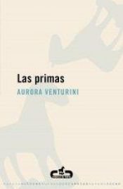 book cover of Las Primas by Aurora Venturini