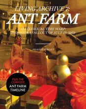 book cover of Living archive 7 : Ant Farm ; Allegorical time warp : the media fallout of July 21, 1969 ; plus the complete Ant Farm timeline by Felicity Scott