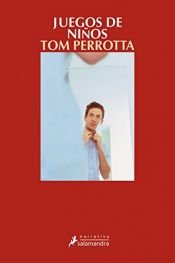 book cover of Juegos de niños (Narrativa) by Tom Perrotta