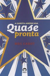 book cover of Quase Pronta - Coleção A Garota Americana. Volume 2 by ميج كابوت